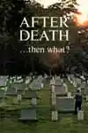 After Death - Then What (1972)